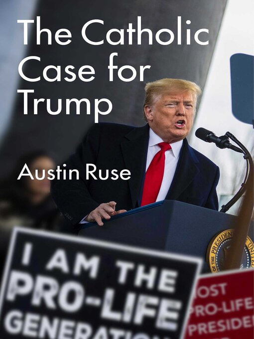 Title details for The Catholic Case for Trump by Austin Ruse - Wait list